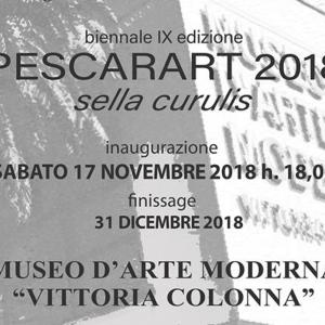 Biennale IX edizione "PESCARART 2018" Museo d'Arte Moderna Vittoria Colonna