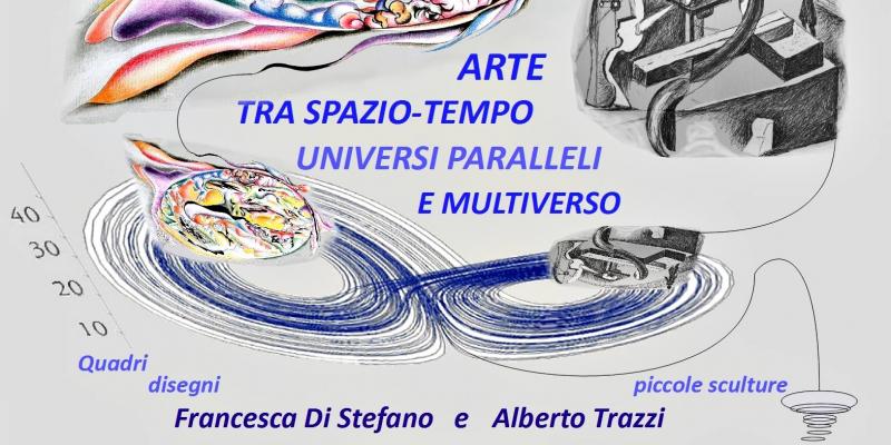 Arte tra spazio-tempo, universi paralleli e multiverso. Arte tra spazio-tempo, universi paralleli e multiverso.