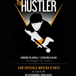 INAUGURAZIONE THE HUSTLER + mostra personale Alessandra Pagliuca