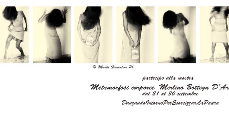 Marta Fiorentini partecipa a "Metamorfosi corporee" Marta Fiorentini partecipa a "Metamorfosi corporee"