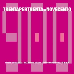 TRENTAPERTRENTA=NOVECENTO TRENTAPERTRENTA=NOVECENTO