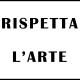 RISPETTA L'ARTE RISPETTA L'ARTE