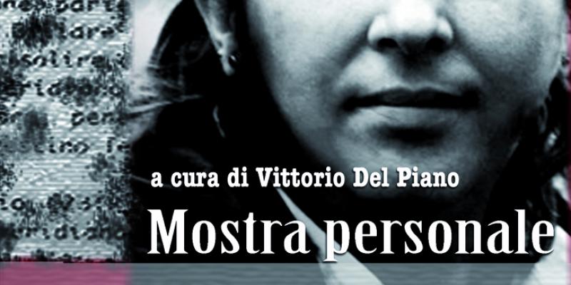 Mostra Personale RAFFAELLA DEL GIUDICE Mostra Personale RAFFAELLA DEL GIUDICE