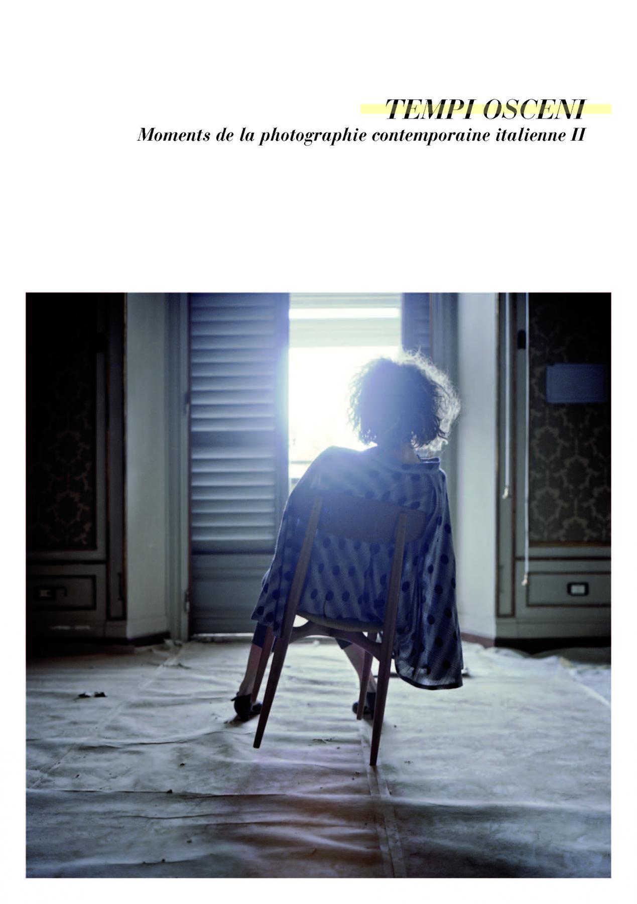 TEMPI OSCENI - Moments de la photographie contemporaine italienne II TEMPI OSCENI - Moments de la photographie contemporaine italienne II