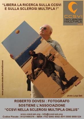 Il fotografo Roberto Dovesi aderisce alla campagna "Libera la Ricerca sulla CCSVI e sulla Sclerosi M Il fotografo Roberto Dovesi aderisce alla campagna "Libera la Ricerca sulla CCSVI e sulla Sclerosi M