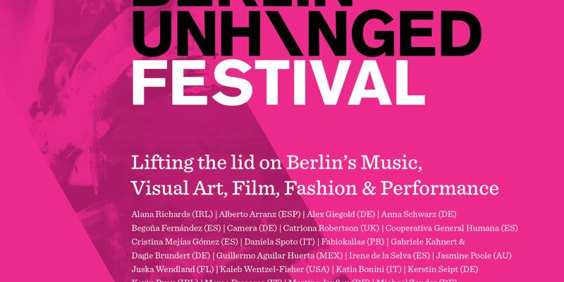The Berlin UNHINGED Festival 
