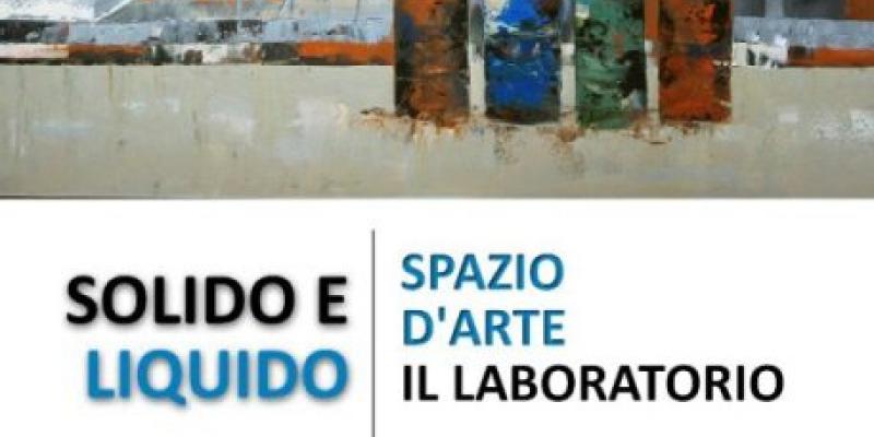 Mostra personale SOLIDO E LIQUIDO Mostra personale SOLIDO E LIQUIDO