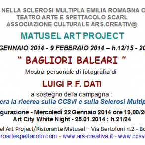 Invito Mostra personale di Luigi P.F. Dati "Bagliori Baleari" a Bologna al Matusel Art Ptoject Invito Mostra personale di Luigi P.F. Dati "Bagliori Baleari" a Bologna al Matusel Art Ptoject