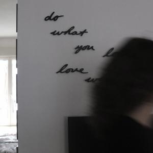 Love what you do. Love what you do.