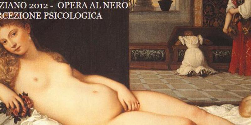 Premio Tiziano 2012 - L'arte di Afrodite-Opera al nero-La percezione Psicologica