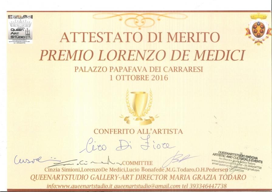 Attestato di Merito al "Premio Lorenzo De Medici 2016 "ricevuto dal Principe Lorenzo De Medici e dalla Galleria QueenArt Studio- Certificate of Merit 